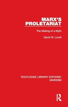 Marx's Proletariat (Rle Marxism): The Making of a Myth
