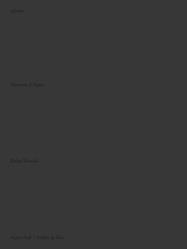 Agonie de D'Agata. Antoine (2009) Relié