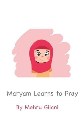 Maryam Learns to Pray (Maryam Learns about Islam)