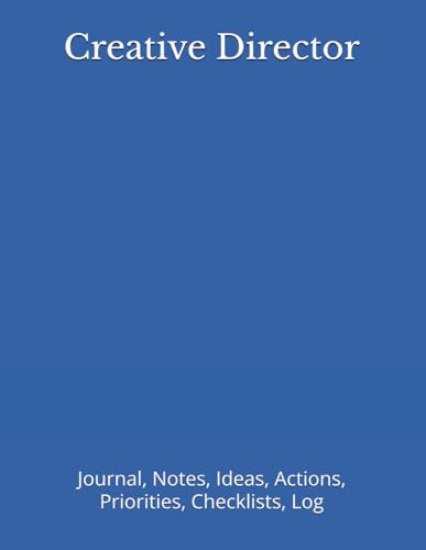 Creative Director: Journal, Notes, Ideas, Actions, Priorities, Checklists, Log | Tool for Daily Goal Setting Tracker | Time Management | Performance Reviews | Project Office Book Gifts for Meetings