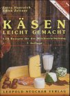 Käsen leicht gemacht. 120 Rezepte für die Milchverarbeitung (Stocker Praxisbuch) 3702007091 Book Cover