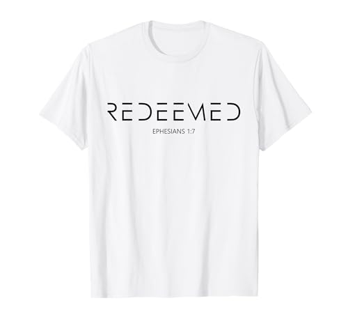 Ephesians 1 7 Redemption Christian Bible Verse Redeemed T-Shirt