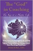 The "God" in Coaching - The Key to a Happy Life 0973953020 Book Cover