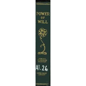 Hardcover Power of Will, a Practical Companion Book for Unfoldment of the Powers of Mind (The Power-Book Library, Volume One) Book