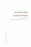 La Parole Immigree: Les Migrants Africains Dans L'Espace Public En France (1960-1995) 2252038284 Book Cover