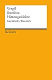 Bucolica /Hirtengedichte: Studienausgabe. Lat. /Dt. (Reclams Universal-Bibliothek) - Herausgeber: Michael von Albrecht Vergil Vorwort: Michael von Albrecht Übersetzer: Michael von Albrecht 