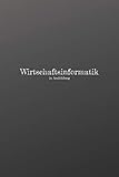 Wirtschaftsinformatik in Ausbildung: 120 leere linierte Seiten in A5 Softcover | Perfekt als Notizbuch oder Journal für alle Studenten, Auszubildende ... für Aufzeichnungen von Gedanken oder Terminen