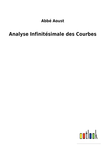 Analyse Infinitésimale des Courbes (French Edition)