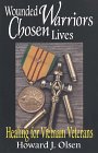 Wounded Warriors Chosen Lives: Healing for Vietnam Veterans 0963774123 Book Cover