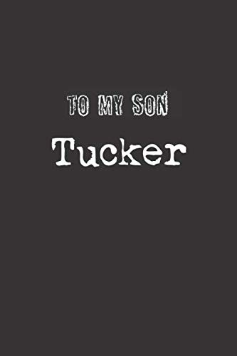 Son daughter letters JournalsTo My Dearest Son Tucker: Letters from Dads Moms to Boy, Baby Shower Gift for New Fathers, Mothers & Parents, Journal (Lined 120 Pages Cream Paper, 6x9 inches, Soft Cover, Matte Finish)