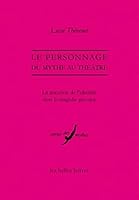 Le Personnage, Du Mythe Au Theatre: La Question de l'Identite Dans La Tragedie Grecque 2251324569 Book Cover