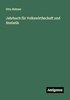 Jahrbuch für Volkswirthschaft und Statistik 3563664889 Book Cover