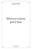 B&Atilde;&copy;b&Atilde;&copy; ours n'aime pas le bain (French Edition)