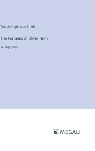 The Fortunes of Oliver Horn: in large print