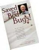 Saved By Bed Bugs!: A Frank Autobiography Of Professor Emeritus Walter E. Howard 0974656518 Book Cover