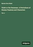  Violet or the Danseuse : A Portraiture of Human Passions and Characters: Vol. 2