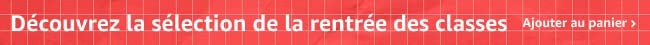 Découvrez la sélection de la rentrée des classes