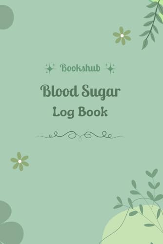 Blood Sugar Log Book: Track Glucose Levels Daily for Diabetes Management,4 Time Before-After (Breakfast, Lunch, Dinner, Bedtime), Portable & Easy-to-Use Tracker Journal (Size 6x9 Inches)
