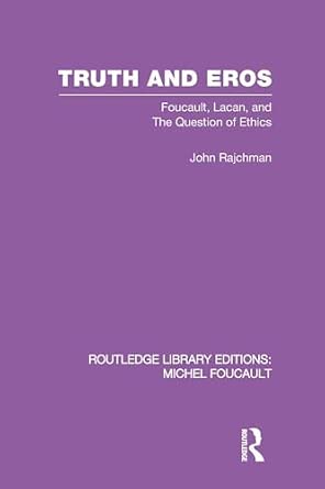 Truth and Eros: Foucault, Lacan and the question of ethics.-电子书百科大全