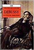 Debussy. Gli anni del simbolismo