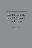 jehovas zeugen berlin  Wer Jehova sucht, dem fehlt es nicht an Gutem: JW Jahrestext 2022  Notizbuch für Kongresse und Zusammenkünfte von Jehovas Zeugen oder als Geschenk