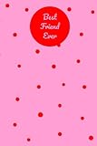 Photo Gallery best friend ever: cute retro polka dots notebook, pink and red polka dots composition notebook, dotted composition notebook, lovely pink and red polka ... pages - 6x9 inches, best friend ever journal Photo Gallery best friend ever: cute retro polka dots notebook, pink and red polka dots composition notebook, dotted composition notebook, lovely pink and red polka ... pages - 6x9 inches, best friend ever journal