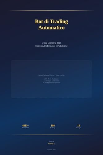 Bot di Trading Automatico: Guida completa 2026 (Italian Edition)