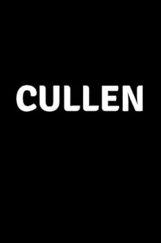Cullen : Personalized Notebook - Simple Gift for Man/Boyfriend/Boss Named Cullen Journal Diary (110 Pages, Blank, Lined 6 X 9 Inches)