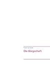 Die Bürgschaft - Friedrich von Schiller Die Bürgschaft - Friedrich von Schiller