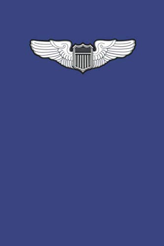 US Air Force Pilot Wings: Air Force Pilot Gift Notebook Journal, Fighter Pilot Book: Great for UPT (Undergraduate Pilot Training) Notes Gouge FAIP