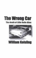 The Wrong Car: The Death of Lillie Belle Allen 1882611160 Book Cover