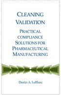 Cleaning Validation: Practical Compliance Solutions for Pharmaceutical Manufacturing 1933722010 Book Cover
