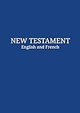 New Testament English and French: bilingual bible (French Edition)