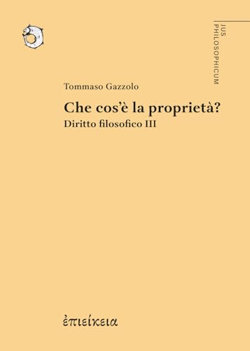 Che cos'è la proprietà? Diritto filosofico (Vol. 3)