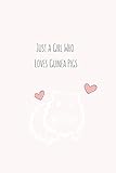  Just a Girl Who Loves Guinea Pigs: Foxes Gift for Woman Blank Lined Notebook Journal & Planner  6 x 9 inches, College Ruled Lined,110 Pages