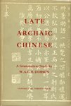Late Archaic Chinese,: A grammatical study B0007ILUO0 Book Cover