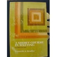 A short course in writing: Practical rhetoric for composition courses, writing workshops, and tutor training programs 0316112410 Book Cover