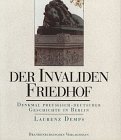 Der Invalidenfriedhof: Denkmal preussisch-deutscher Geschichte in Berlin 3894880937 Book Cover