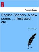 English Scenery. a New Poem. ... Illustrated, Etc.