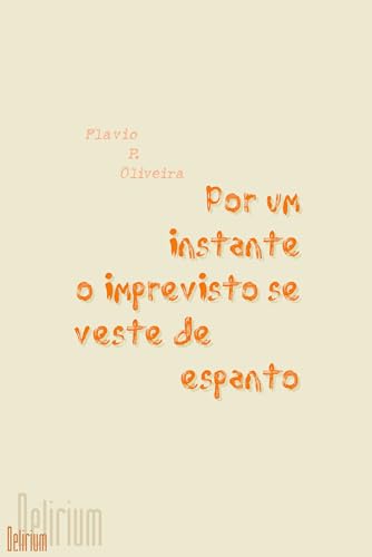 Por um instante o imprevisto se veste de espanto: