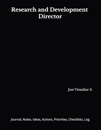 Research and Development Director: Journal, Notes, Ideas, Actions, Priorities, Checklists, Log | Tool for Daily Goal Setting Tracker | Time Management ... | Project Office Book Gifts for Meetings