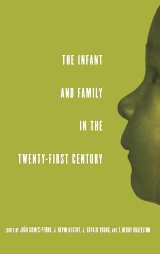 The Infant and Family in the Twenty-First Century (The Mentor Series (IACAPAP))