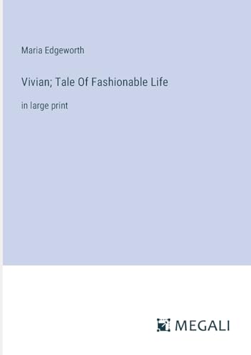 Vivian; Tale Of Fashionable Life: in large print