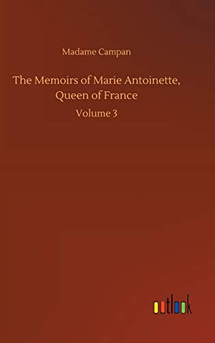 The Memoirs of Marie Antoinette, Queen of France
