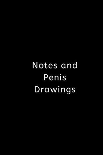 Notes and Penis Drawings: 6x9" Notebook, 100 pages, College Ruled