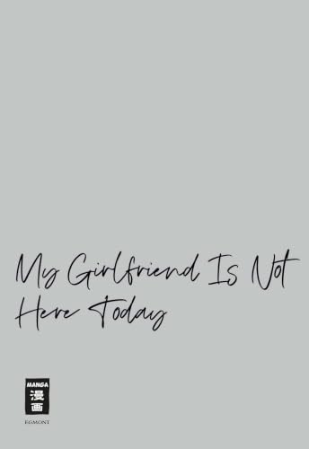 My Girlfriend Is Not Here Today 07 (German Edition)