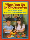 When You Go to Kindergarten      Library Binding – August 15, 1994