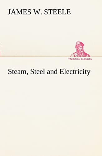 Steam, Steel and Electricity