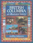 British Columbia an Illustrated History 0919591183 Book Cover