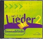  Unsere Lieder 2 - neue Gemeindelieder aus \